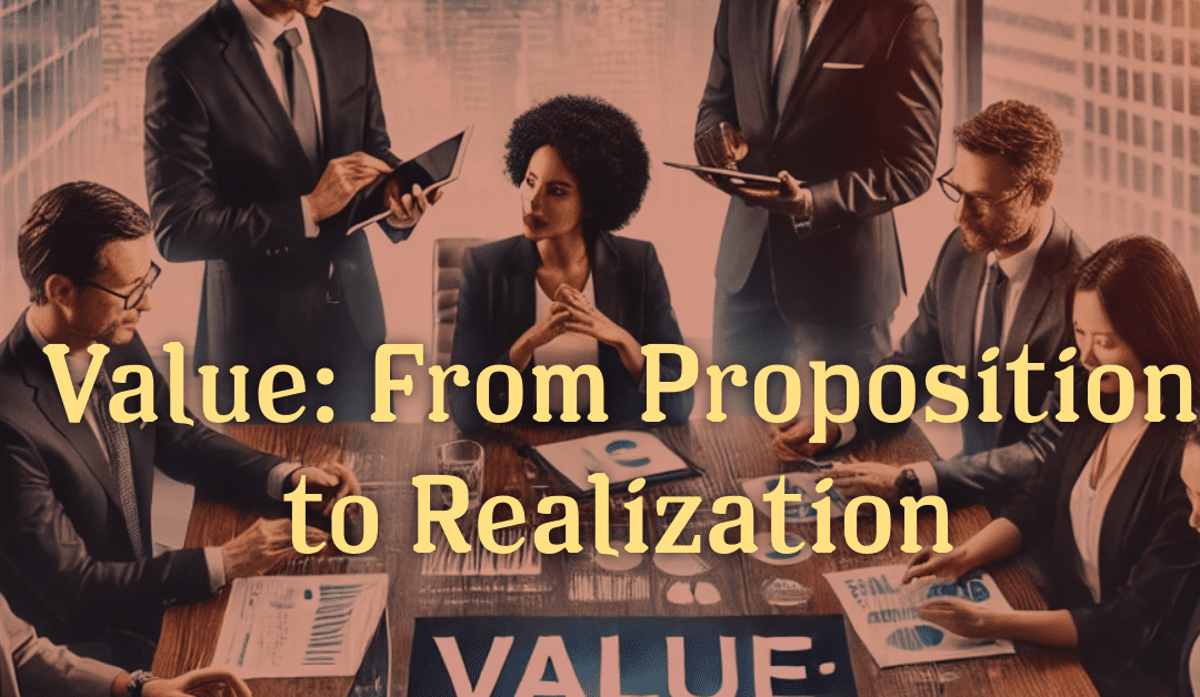 Value: From Proposition to Realization